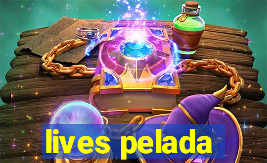 lives pelada